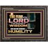 BEFORE HONOUR IS HUMILITY  Scriptural Wooden Frame Signs  GWFAVOUR10455  "45X33"