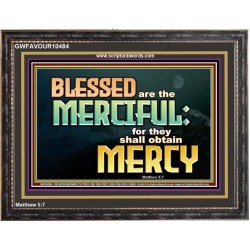 THE MERCIFUL SHALL OBTAIN MERCY  Religious Art  GWFAVOUR10484  "45X33"