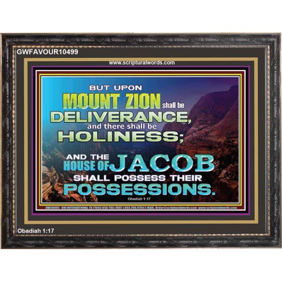 UPON MOUNT ZION THERE SHALL BE DELIVERANCE  Christian Paintings Wooden Frame  GWFAVOUR10499  