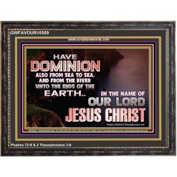 HAVE EVERLASTING DOMINION  Scripture Art Prints  GWFAVOUR10509  "45X33"