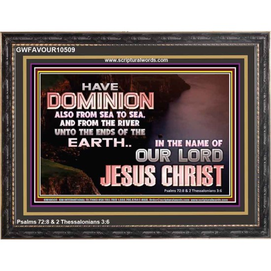 HAVE EVERLASTING DOMINION  Scripture Art Prints  GWFAVOUR10509  