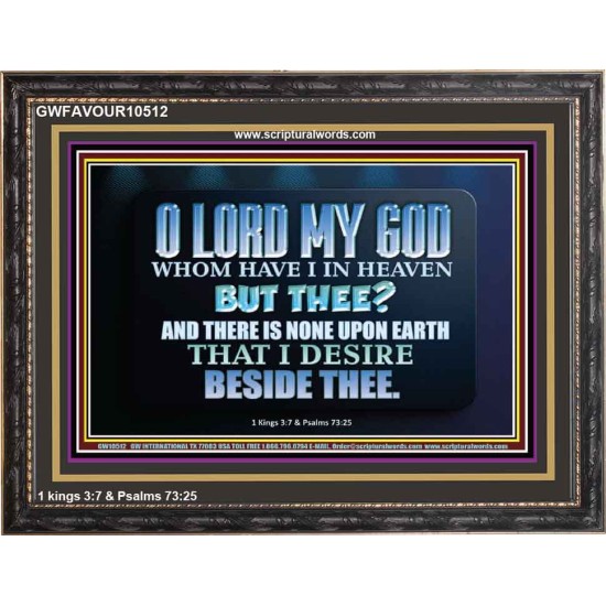 WHOM I HAVE IN HEAVEN BUT THEE O LORD  Bible Verse Wooden Frame  GWFAVOUR10512  