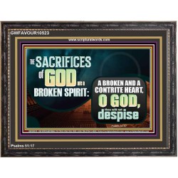 SACRIFICES OF GOD ARE BROKEN SPIRIT CONTRITE HEART  Ultimate Power Picture  GWFAVOUR10523  