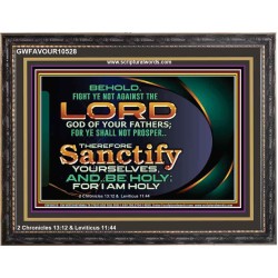 SANCTIFY YOURSELF AND BE HOLY  Sanctuary Wall Picture Wooden Frame  GWFAVOUR10528  