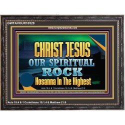 CHRIST JESUS OUR ROCK HOSANNA IN THE HIGHEST  Ultimate Inspirational Wall Art Wooden Frame  GWFAVOUR10529  "45X33"
