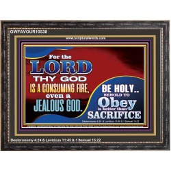 TO OBEY IS BETTER THAN SACRIFICE  Scripture Art Prints Wooden Frame  GWFAVOUR10538  "45X33"