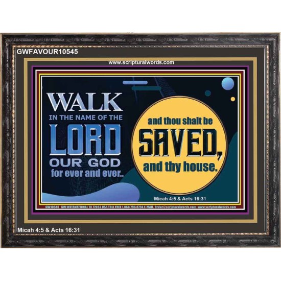 WALK IN THE NAME OF THE LORD JEHOVAH  Christian Art Wooden Frame  GWFAVOUR10545  