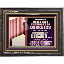 CAST OFF THE WORKS OF DARKNESS  Scripture Art Prints Wooden Frame  GWFAVOUR10572  "45X33"