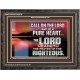 CALL ON THE LORD OUT OF A PURE HEART  Scriptural Décor  GWFAVOUR10576  