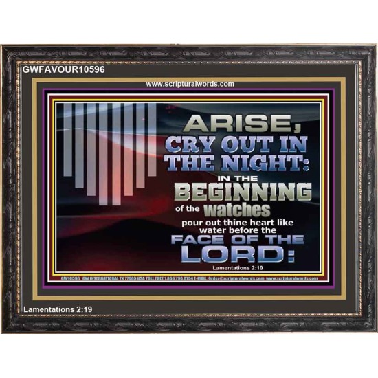 ARISE CRY OUT IN THE NIGHT IN THE BEGINNING OF THE WATCHES  Christian Quotes Wooden Frame  GWFAVOUR10596  