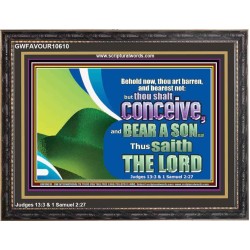 BEHOLD NOW THOU SHALL CONCEIVE  Custom Christian Artwork Wooden Frame  GWFAVOUR10610  "45X33"