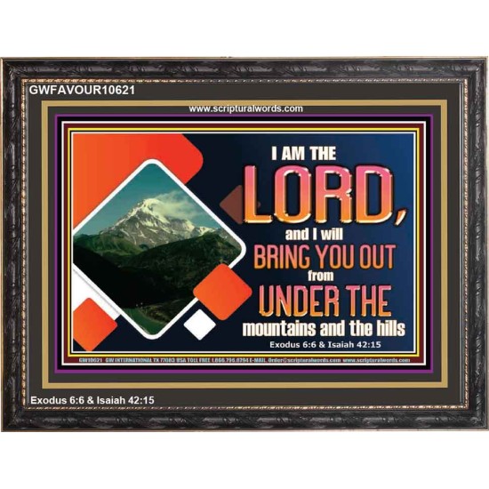 COME OUT FROM THE MOUNTAINS AND THE HILLS  Art & Décor Wooden Frame  GWFAVOUR10621  