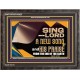 SING UNTO THE LORD A NEW SONG AND HIS PRAISE  Bible Verse for Home Wooden Frame  GWFAVOUR10623  