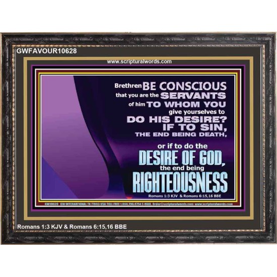 DOING THE DESIRE OF GOD LEADS TO RIGHTEOUSNESS  Bible Verse Wooden Frame Art  GWFAVOUR10628  