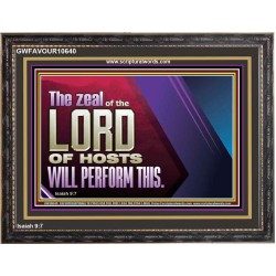 THE ZEAL OF THE LORD OF HOSTS  Printable Bible Verses to Wooden Frame  GWFAVOUR10640  "45X33"