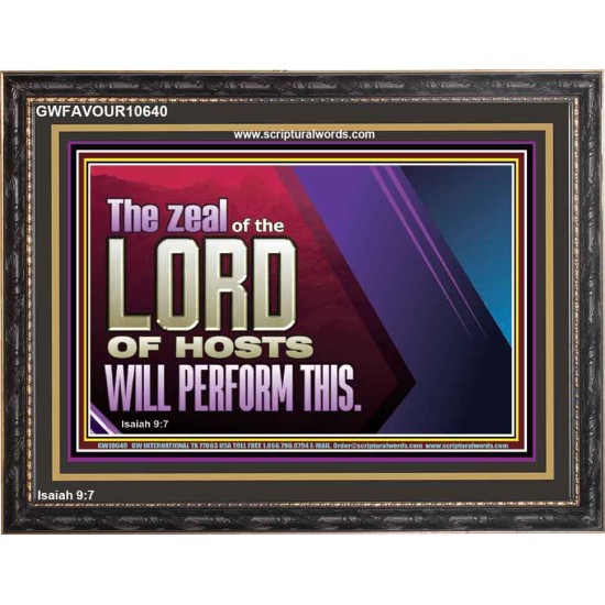 THE ZEAL OF THE LORD OF HOSTS  Printable Bible Verses to Wooden Frame  GWFAVOUR10640  