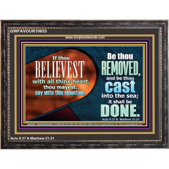 THIS MOUNTAIN BE THOU REMOVED AND BE CAST INTO THE SEA  Ultimate Inspirational Wall Art Wooden Frame  GWFAVOUR10653  