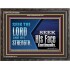 SEEK THE LORD HIS STRENGTH AND SEEK HIS FACE CONTINUALLY  Eternal Power Wooden Frame  GWFAVOUR10658  "45X33"