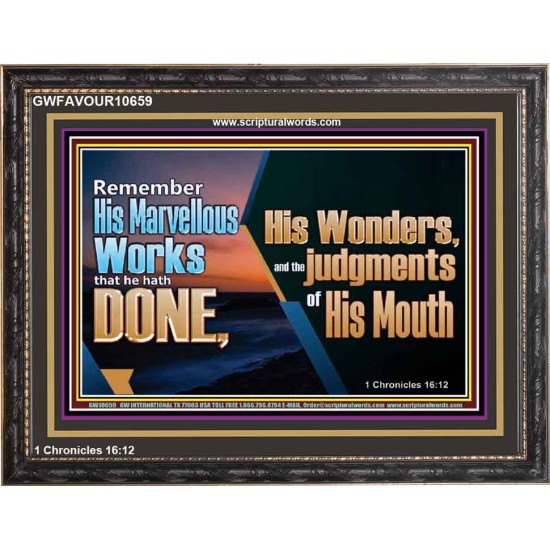 REMEMBER HIS WONDERS AND THE JUDGMENTS OF HIS MOUTH  Church Wooden Frame  GWFAVOUR10659  