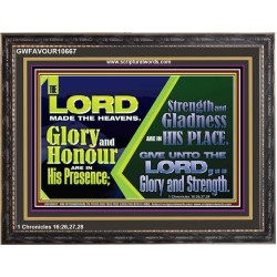 GLORY AND HONOUR ARE IN HIS PRESENCE  Eternal Power Wooden Frame  GWFAVOUR10667  "45X33"