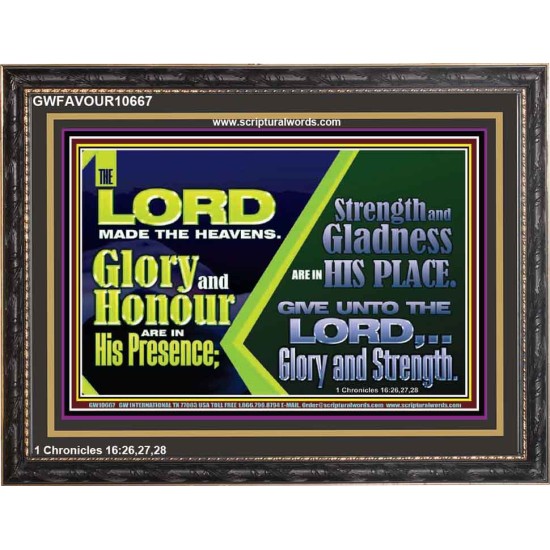 GLORY AND HONOUR ARE IN HIS PRESENCE  Eternal Power Wooden Frame  GWFAVOUR10667  