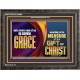 A GIVEN GRACE ACCORDING TO THE MEASURE OF THE GIFT OF CHRIST  Children Room Wall Wooden Frame  GWFAVOUR10669  