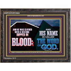 AND HIS NAME IS CALLED THE WORD OF GOD  Righteous Living Christian Wooden Frame  GWFAVOUR10684  