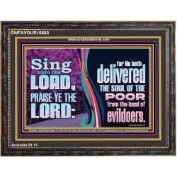 THE LORD DELIVERED THE SOUL OF THE POOR OUT OF THE HAND OF EVILDOERS  Eternal Power Wooden Frame  GWFAVOUR10685  "45X33"
