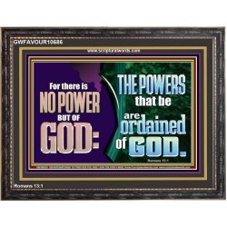 THERE IS NO POWER BUT OF GOD THE POWERS THAT BE ARE ORDAINED OF GOD  Church Wooden Frame  GWFAVOUR10686  "45X33"