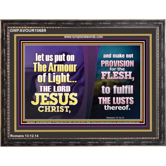 THE ARMOUR OF LIGHT OUR LORD JESUS CHRIST  Ultimate Inspirational Wall Art Wooden Frame  GWFAVOUR10689  