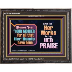 HONOR HER YOUR MOTHER   Eternal Power Wooden Frame  GWFAVOUR10694  "45X33"