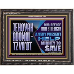 JEHOVAH ADONAI  TZVAOT OUR REFUGE AND STRENGTH  Ultimate Inspirational Wall Art Wooden Frame  GWFAVOUR10710  "45X33"