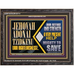 JEHOVAH ADONAI TZIDKENU OUR RIGHTEOUSNESS EVER PRESENT HELP  Unique Scriptural Wooden Frame  GWFAVOUR10711  "45X33"