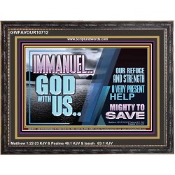 IMMANUEL..GOD WITH US MIGHTY TO SAVE  Unique Power Bible Wooden Frame  GWFAVOUR10712  "45X33"