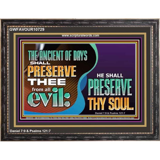 THE ANCIENT OF DAYS SHALL PRESERVE THEE FROM ALL EVIL  Scriptures Wall Art  GWFAVOUR10729  