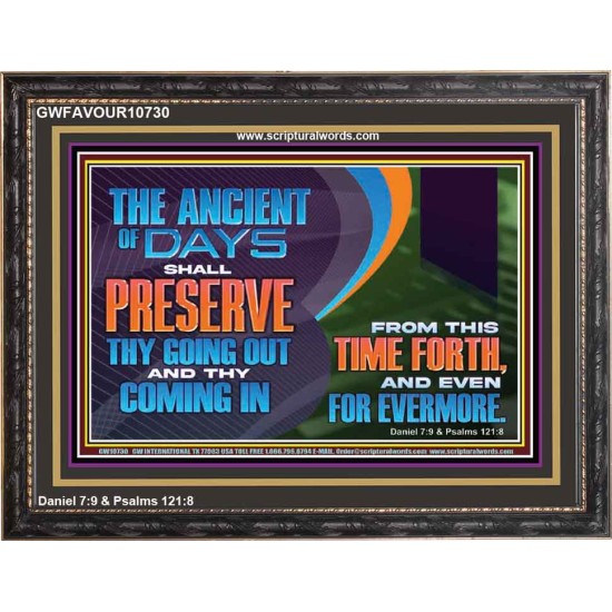 THE ANCIENT OF DAYS SHALL PRESERVE THY GOING OUT AND COMING  Scriptural Wall Art  GWFAVOUR10730  