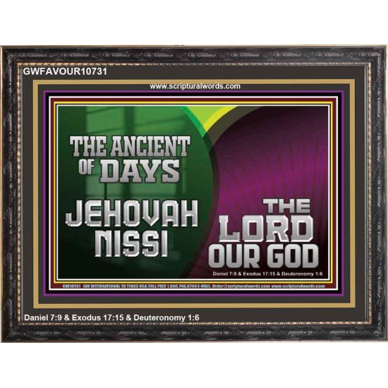 THE ANCIENT OF DAYS JEHOVAHNISSI THE LORD OUR GOD  Scriptural Décor  GWFAVOUR10731  