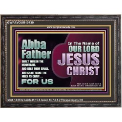 ABBA FATHER SHALT THRESH THE MOUNTAINS AND BEAT THEM SMALL  Christian Wooden Frame Wall Art  GWFAVOUR10739  "45X33"