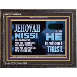 JEHOVAH NISSI OUR GOODNESS FORTRESS HIGH TOWER DELIVERER AND SHIELD  Encouraging Bible Verses Wooden Frame  GWFAVOUR10748  "45X33"