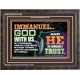 IMMANUEL..GOD WITH US OUR GOODNESS FORTRESS HIGH TOWER DELIVERER AND SHIELD  Christian Quote Wooden Frame  GWFAVOUR10755  