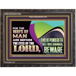 THE WAYS OF MAN ARE BEFORE THE EYES OF THE LORD  Contemporary Christian Wall Art Wooden Frame  GWFAVOUR10765  "45X33"