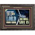 CEASE NOT TO CRY UNTO THE LORD OUR GOD FOR HE WILL SAVE US  Scripture Art Wooden Frame  GWFAVOUR10768  "45X33"