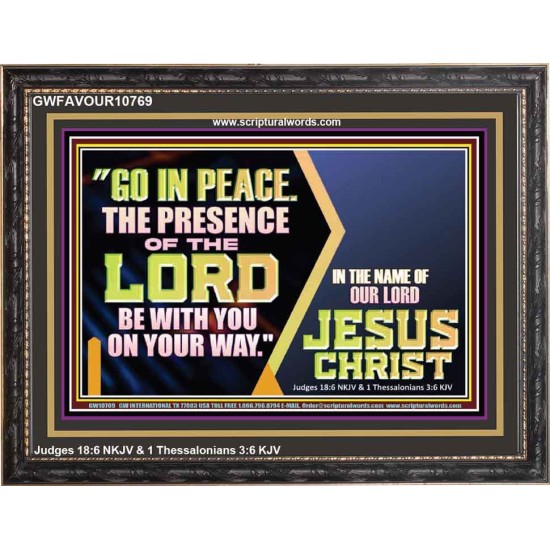 GO IN PEACE THE PRESENCE OF THE LORD BE WITH YOU ON YOUR WAY  Scripture Art Prints Wooden Frame  GWFAVOUR10769  