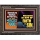 WHATSOEVER IS NOT OF FAITH IS SIN  Contemporary Christian Paintings Wooden Frame  GWFAVOUR10793  