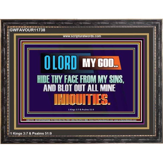 HIDE THY FACE FROM MY SINS AND BLOT OUT ALL MINE INIQUITIES  Bible Verses Wall Art & Decor   GWFAVOUR11738  