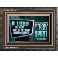 CAST ME NOT AWAY FROM THY PRESENCE AND TAKE NOT THY HOLY SPIRIT FROM ME  Religious Art Wooden Frame  GWFAVOUR11740  "45X33"