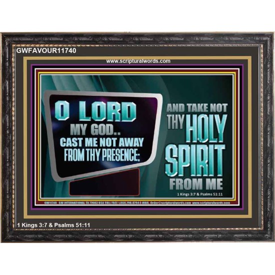 CAST ME NOT AWAY FROM THY PRESENCE AND TAKE NOT THY HOLY SPIRIT FROM ME  Religious Art Wooden Frame  GWFAVOUR11740  