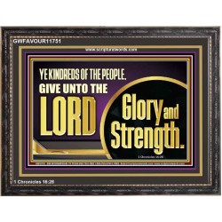 GIVE UNTO THE LORD GLORY AND STRENGTH  Sanctuary Wall Picture Wooden Frame  GWFAVOUR11751  "45X33"