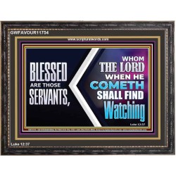 SERVANTS WHOM THE LORD WHEN HE COMETH SHALL FIND WATCHING  Unique Power Bible Wooden Frame  GWFAVOUR11754  