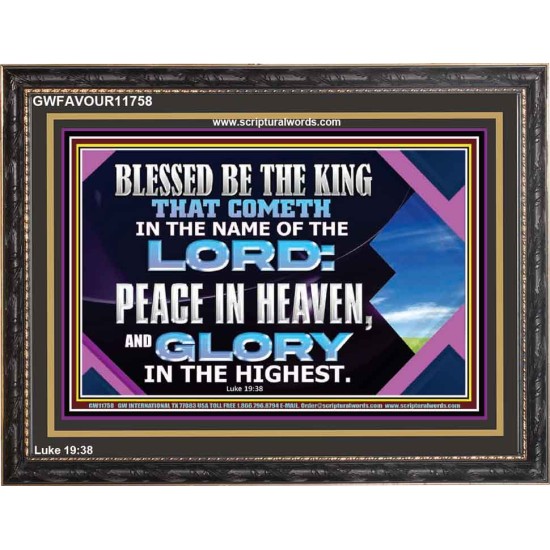 PEACE IN HEAVEN AND GLORY IN THE HIGHEST  Church Wooden Frame  GWFAVOUR11758  